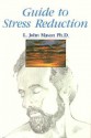 Guide to Stress Reduction - L. John Mason