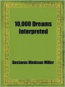 10,000 Dreams Interpreted - Gustavus Hindman Miller