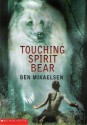 Touching Spirit Bear - Ben Mikaelsen