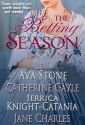 The Betting Season (A Regency Seasons Book) - Jerrica Knight-Catania, Catherine Gayle, Ava Stone, Jane Charles