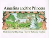 Angelina and the Princess - Katharine Holabird, Helen Craig