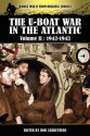 The U-Boat War in the Atlantic Volume 2: 1942-1943 - Bob Carruthers