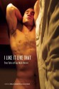 I Like It Like That: True Stories of Gay Male Desire - Lawrence Schimel, Richard Labonté, Nathan Burgoine, K.P. Lukoff, Sky Gilbert, Andy Quan, Daniel Allen Cox, Steve MacIsaac, Landon Dixon, Shawn Syms, Kevin Alderson, Aaron Hamburger, Martin Delacroix, S. Bear Bergman, Tim Miller, Jeffrey Rotin, Don Shewey, Jameson Currier, 