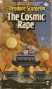 The Cosmic Rape - Theodore Sturgeon