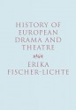 History of European Drama and Theatre - Erika Fischer-Lichte