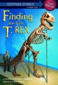 Finding the First T-Rex (A Stepping Stone Book(TM)) - Kathleen Weidner Zoehfeld