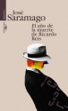 El año de la muerte de Ricardo Reis - José Saramago