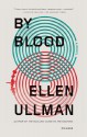 By Blood - Ellen Ullman