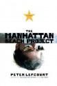 The Manhattan Beach Project: A Novel - Peter Lefcourt