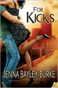 For Kicks - Jenna Bayley-Burke