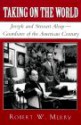 Taking on the World: Joseph and Stewart Alsop, Guardians of the American Century - Robert W. Merry