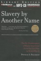 Slavery by Another Name: The Re-Enslavement of Black Americans from the Civil War to World War II - Douglas A Blackmon, Dennis Boutsikaris