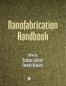 Nanofabrication Handbook - Stefano Cabrini, Satoshi Kawata