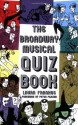 The Broadway Musical Quiz Book - Laura Frankos