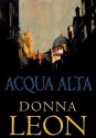 Acqua Alta (Commissario Brunetti #5) - Donna Leon