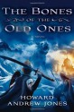 The Bones of the Old Ones - Howard Andrew Jones