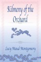 Kilmeny Of The Orchard - L.M. Montgomery