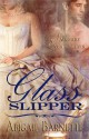 Glass Slipper - Abigail Barnette