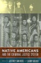 Native Americans and the Criminal Justice System - Jeffrey Ian Ross