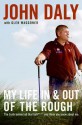 My Life in and Out of the Rough - John Daly