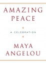 Amazing Peace: A Christmas Poem - Maya Angelou