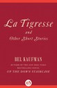 La Tigresse: and Other Short Stories - Bel Kaufman