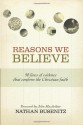 Reasons We Believe: 50 Lines of Evidence That Confirm the Christian Faith - Nathan Busenitz