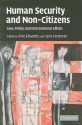 Human Security and Non-Citizens: Law, Policy and International Affairs - Alice Edwards, Carla Ferstman