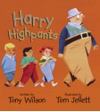 Harry Highpants - Tony Wilson, Tom Jellett