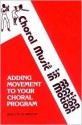 Choral Music In Motion: Adding Movement To Your Choral Program - Sally K. Albrecht