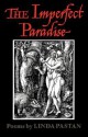 The Imperfect Paradise - Linda Pastan