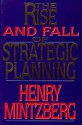 Rise and Fall of Strategic Planning - Henry Mintzberg