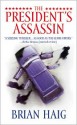 The President's Assassin - Brian Haig