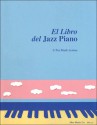 El Libro del Jazz Piano: The Jazz Piano Book, Spanish Edition - Mark Levine