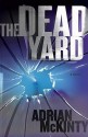 The Dead Yard (Michael Forsythe #2) - Adrian McKinty