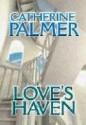 Love's Haven - Catherine Palmer