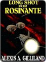 Long Shot for Rosinante - Alexis A. Gilliland