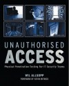 Unauthorised Access: Physical Penetration Testing For IT Security Teams - Wil Allsopp, Kevin D. Mitnick
