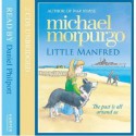 Little Manfred - Michael Morpurgo, Daniel Philpott