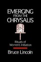 Emerging from the Chrysalis: Rituals of Women's Initiation - Bruce Lincoln