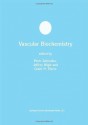 Vascular Biochemistry (Developments in Molecular and Cellular Biochemistry) - Peter Zahradka, Jeffrey Wigle, Grant N. Pierce