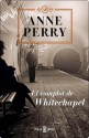 El complot de Whitechapel (Spanish Edition) - Anne Perry