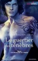 Le guerrier des ténèbres (Les seigneurs de l'ombre, #5) - Gena Showalter