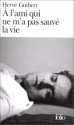 À l'ami qui ne m'a pas sauvé la vie - Hervé Guibert