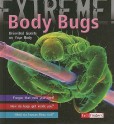 Body Bugs!: Uninvited Guests on Your Body - Trevor Day