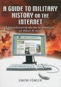 A Guide to Military History on the Internet - Simon Fowler