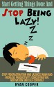 Stop Being Lazy: Start Getting Things Done And Stop Being Lazy! - Stop Procrastination And Laziness NOW! And Increase Productivity, Concentration, Motivation ... Body Language, Self Confidence) - Ryan Cooper