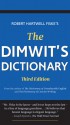 The Dimwit's Dictionary: More Than 5,000 Overused Words and Phrases and Alternatives to Them - Robert Hartwell Fiske