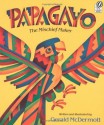 Papagayo: The Mischief Maker (A Voyager/Hbj Book) - Gerald McDermott