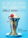 All We Ever Wanted Was Everything (Audio) - Janelle Brown, Rebecca Lowman